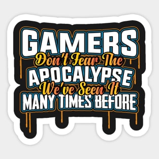 Tshirt For Gamers - Gamers don't fear the apocalypse Sticker